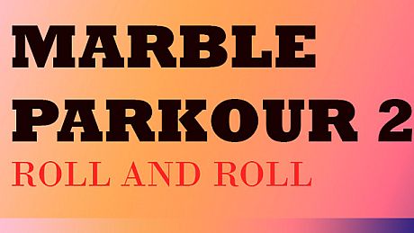 Marble Parkour 2: Roll and roll Game