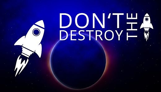 Don't Destroy The Rocket