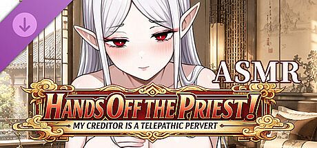 ​Hands Off the Priest! My Creditor is a Telepathic Pervert - ASMR DLC