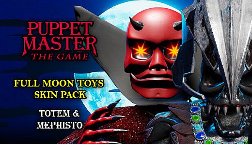 Puppet Master: The Game - Full Moon Toys - Totem & Mephisto Skins