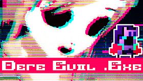 DERE EVIL EXE