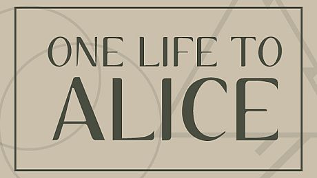 One Life To Alice Game