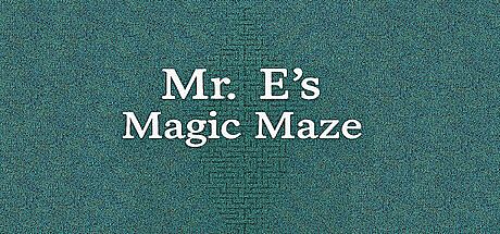 Mr. E's Magic Maze