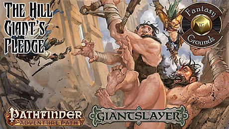 Fantasy Grounds - Pathfinder RPG - Giantslayer AP 2: The Hill Giant's Pledge (PFRPG) DLC