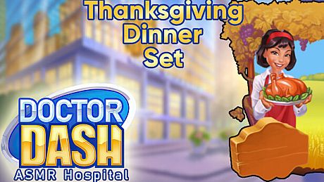 Doctor Dash ASMR Hospital - Thanksgiving Dinner Set DLC