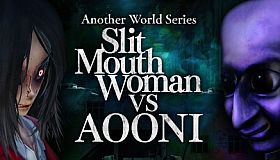 Another World Series -Slit Mouth Woman VS AOONI-