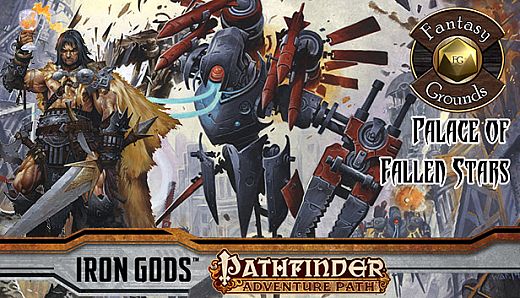 Fantasy Grounds - Pathfinder RPG - Iron Gods AP 5: Palace of Fallen Stars (PFRPG)