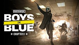 PAYDAY 3:  Chapter 2 - Boys in Blue