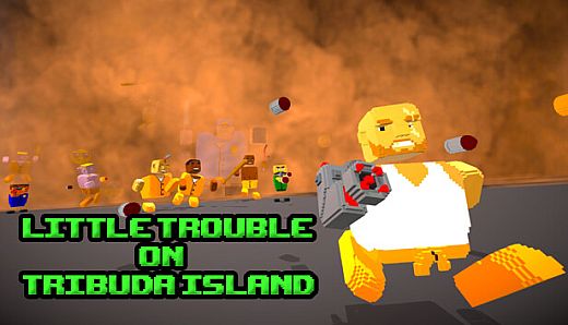 Little Trouble On Tribuda Island
