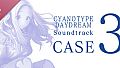 白昼夢の青写真 Soundtrack CASE-3