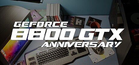 GeForce 8800 GTX Anniversary Game