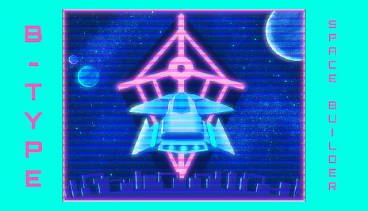 B-Type: Space Builder