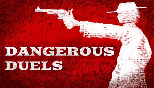DANGEROUS DUELS