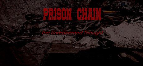 Prison Chain: The Unredeemed Thought Game