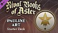 Rival Books of Aster - Pauline Art Starter Deck