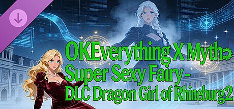 OKEverything X Myth: Super Sexy Fairy - DLC Dragon Girl of Rhineburg 2 DLC