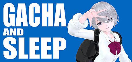 GACHA AND SLEEP
