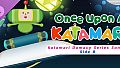 Once Upon A KATAMARI - Katamari Damacy Series Songs: Side B