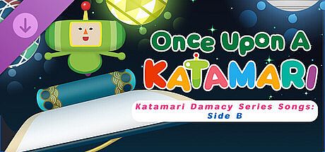 Once Upon A KATAMARI - Katamari Damacy Series Songs: Side B DLC