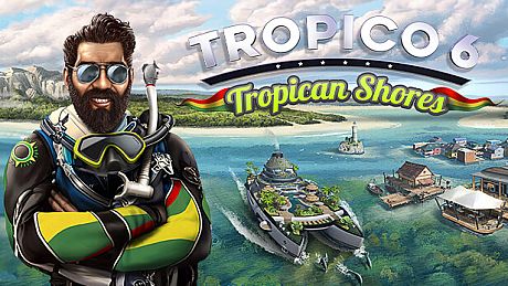 Tropico 6 - Tropican Shores DLC