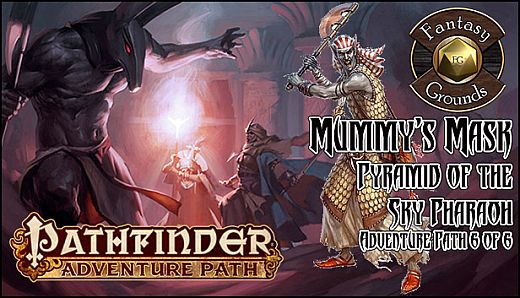 Fantasy Grounds - Pathfinder RPG - Mummy’s Mask AP 6: Pyramid of the Sky Pharaoh (PFRPG)