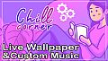 Chill Corner - Live Wallpaper & Custom Music