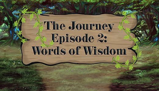 The Journey - Episode 2: Words of Wisdom