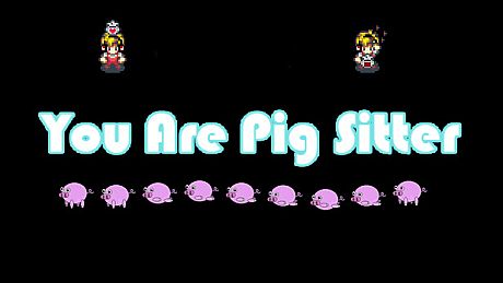 you are pig sitter Game