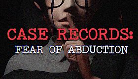 CASE RECORDS: Fear of Abduction