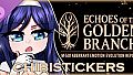 ECHOES OF THE GOLDEN BRANCH - Chibi Stickers