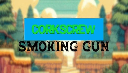 CORKSCREW: SMOKING GUN
