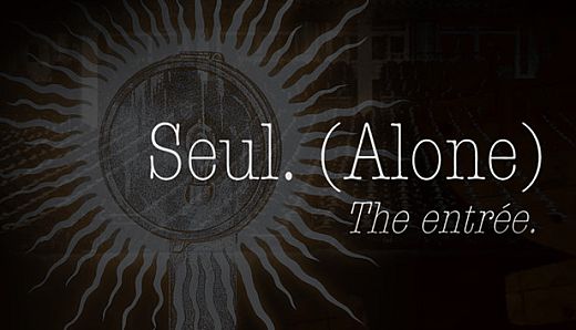Seul (Alone): The entrée
