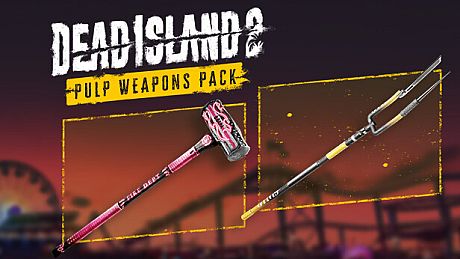 Dead Island 2 - Pulp Weapons Pack DLC