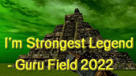 I'm Strongest Legend - Guru Field 2022 DLC