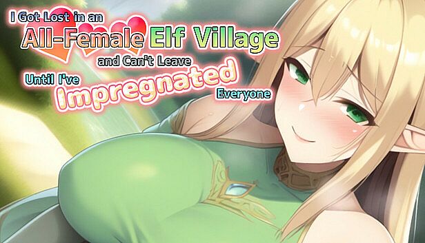 Buy I Got Lost in an All-Female Elf Village and Can't Leave Until I've Impregnated Everyone