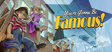 You're Gonna Be Famous!