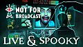 Not For Broadcast: Live & Spooky