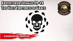 Fantasy Grounds - D&D Adventurers League 09-14 The Vast Emptiness of Grace