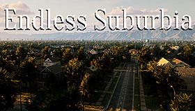 Endless Suburbia
