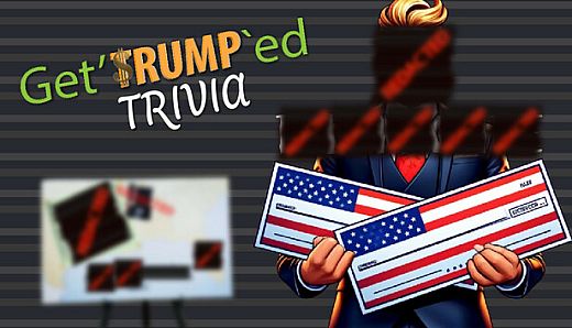 Get'TRUMP`ed Trivia