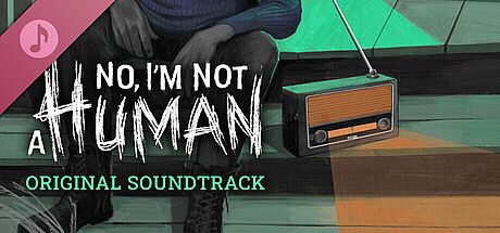 No, I'm not a Human Soundtrack DLC