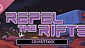 Repel The Rifts Soundtrack