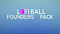 Lofi Ball - Founders Pack