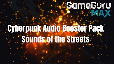 GameGuru MAX Cyberpunk Audio Booster Pack - Sounds of the Streets DLC