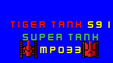 Tiger Tank 59 Ⅰ Super Tank MP033 DLC