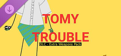 TomyTrouble - Extra Weapons Pack