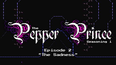 The Pepper Prince: Episode 2 - The Sadness DLC
