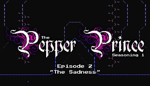 The Pepper Prince: Episode 2 - The Sadness
