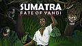 Sumatra: Fate of Yandi - Collector's Edition