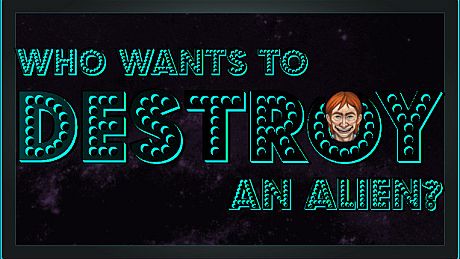 Who Wants To Destroy An Alien Game
